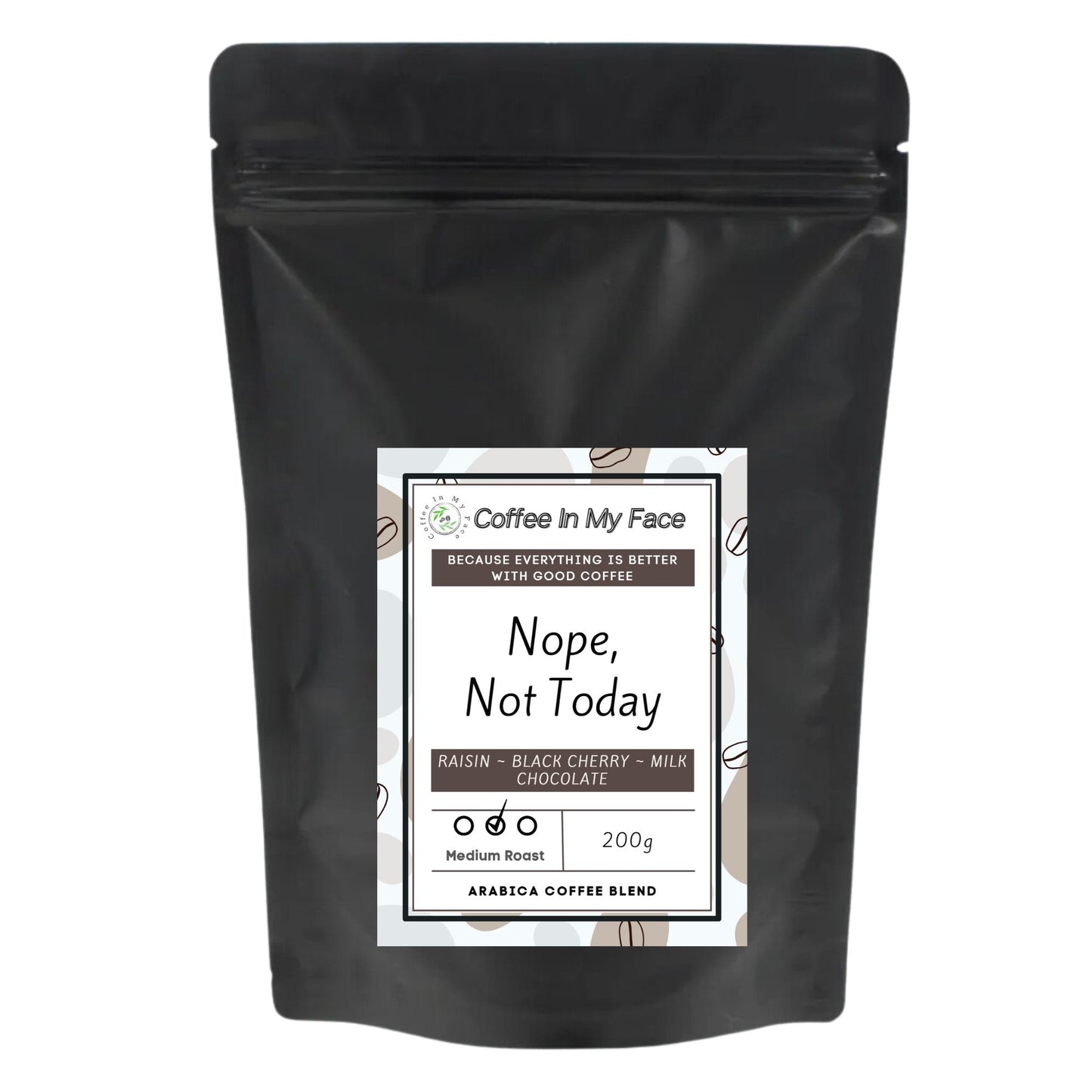 Nope, Not Today | Medium Roasted | Coffee Blend | 200g - Blend-Coffee In My Face LTD